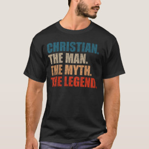 Christian The Man The Myth The Legend T-Shirt