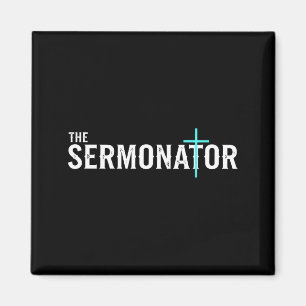 Christian The Sermonator - Pastor &amp; Preacher C Magnet