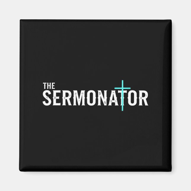 Christian The Sermonator - Pastor &amp; Preacher C Magnet (Front)