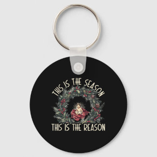 Christian This Is The Season This Is The Reason Je Keychain