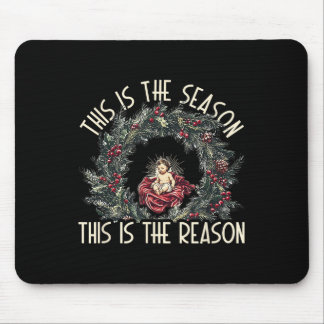 Christian This Is The Season This Is The Reason Je Mouse Pad