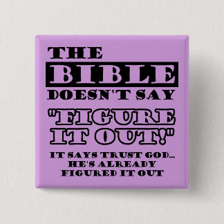 Christian Trust God Has It Figured Out Button