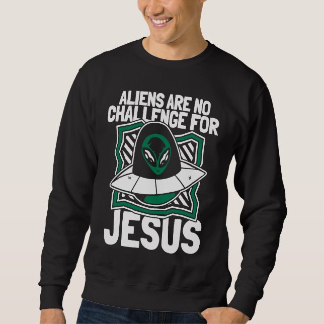 Christian Ufo Catholic Religion  Christianity Alie Sweatshirt (Front)