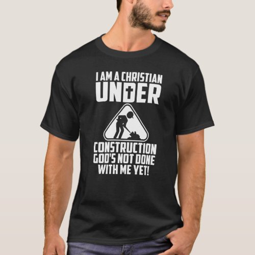 Christian Under Construction Gift Catholic Men Wom T_Shirt