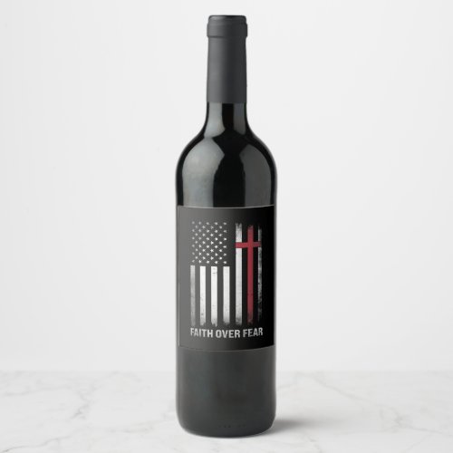 Christian US USA Flag American Christ Faith Over F Wine Label