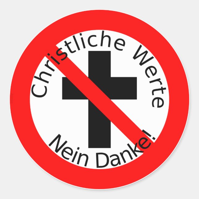 Christian values — No thank you. Classic Round Sticker (Front)