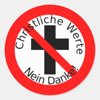 Christian values — No thank you. Classic Round Sticker