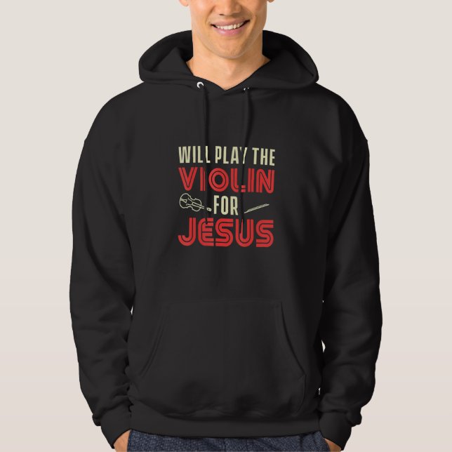 Christian Violinist Church Worship Violin Player 2 Hoodie (Front)