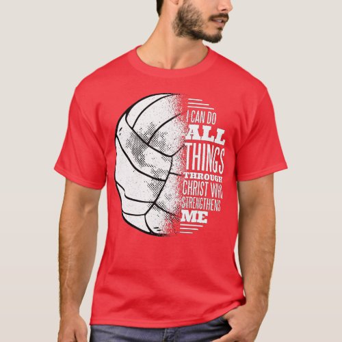 Christian Volleyball I Can Do All hings hrough Chr T_Shirt