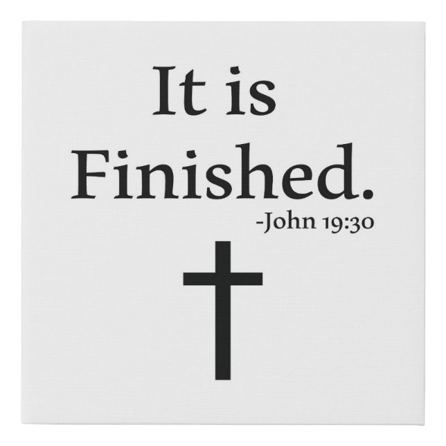 Christian wall art, "It is finished" Faux Canvas Print (Front)