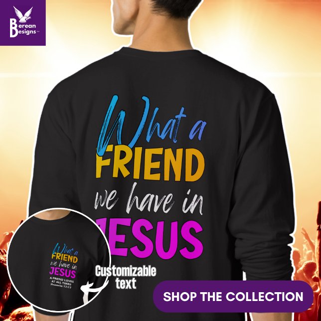 Christian WHAT A FRIEND WE HAVE IN JESUS Sweatshirt (Stylish WHAT A FRIEND WE HAVE IN JESUS Christian sweatshirt with customizable text on pocket)