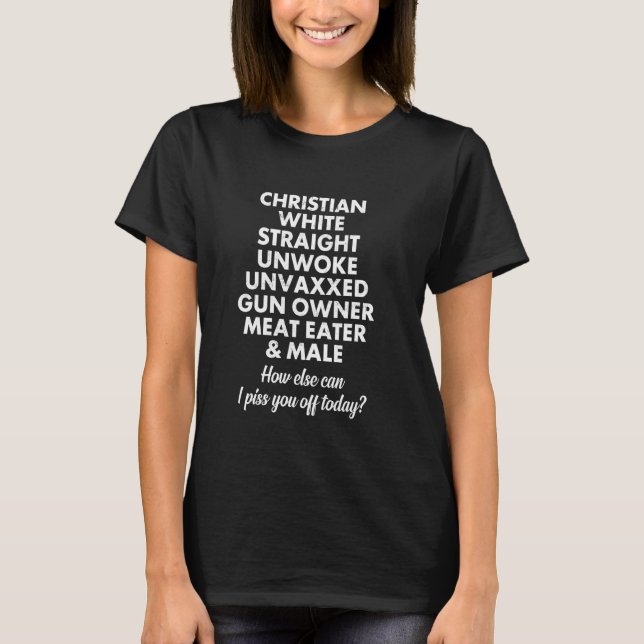 Christian White Straight Unwoke Unvaxxed Funny T-Shirt (Front)