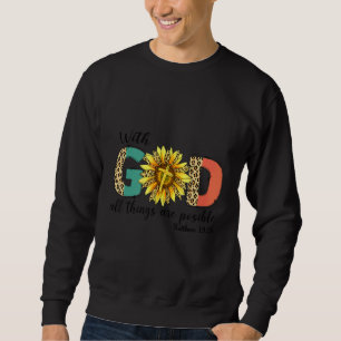 Christian With God All Things Are Possible Prayer Sweatshirt
