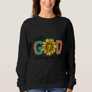 Christian With God All Things Are Possible Prayer Sweatshirt