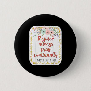 Christian Woman Bible Verse Rejoice Always Pray Co Button