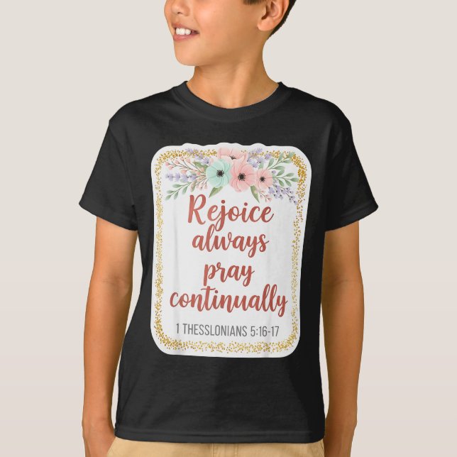 Christian Woman Bible Verse Rejoice Always Pray Co T-Shirt (Front)