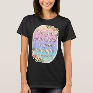 Christian Woman Verse The Joy Of The Lord Is Your T-Shirt