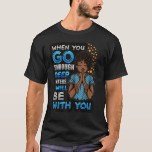 Christian women when you go through deep waters Go T-Shirt
