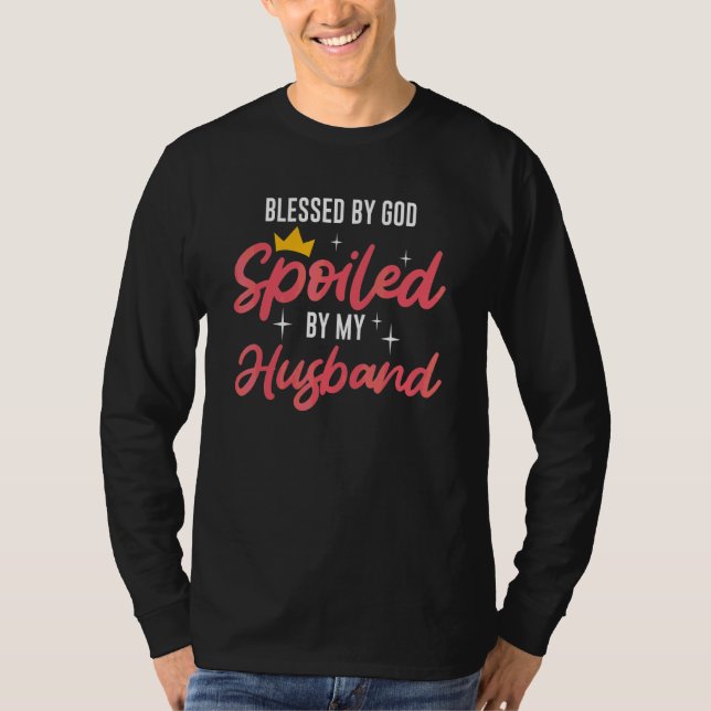 Christian Women Wife Blessed By God Spoiled By My  T-Shirt (Front)