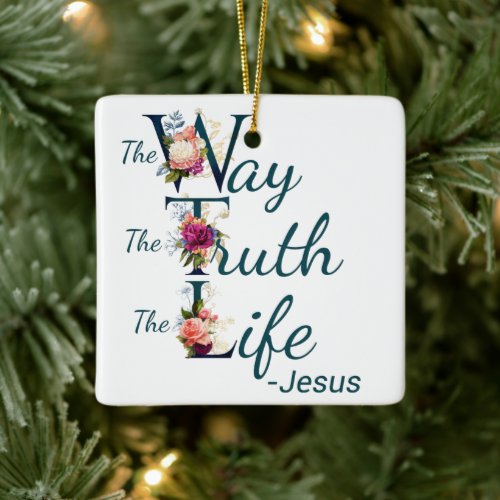 Christian Womens Faith Bible Verse Way Truth Life Ceramic Ornament