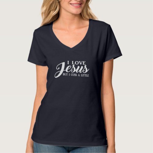 Christian Womens I Love Jesus But I Cuss A Little T_Shirt