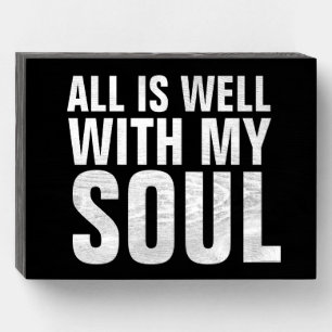 CHRISTIAN Wood SIGN ALL WELL WITH MY SOUL
