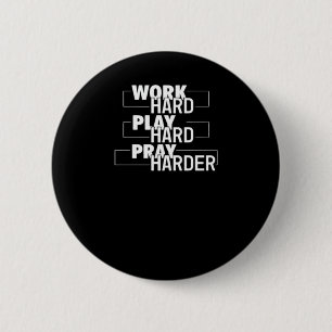 Christian Work Hard, Play Hard, Pray Harder Essent Button