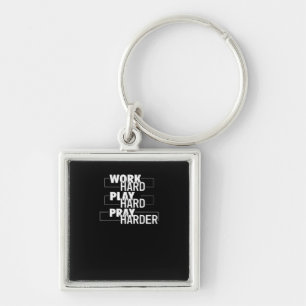 Christian Work Hard, Play Hard, Pray Harder Essent Keychain