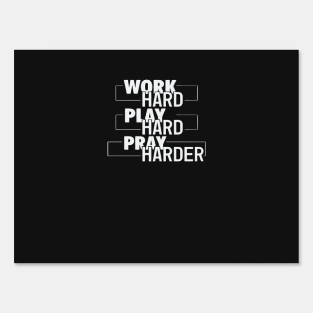 Christian Work Hard, Play Hard, Pray Harder Essent Sign (Front)