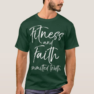 Christian Workout Quote Faith and Fitness Committe T-Shirt