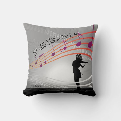 Christian Zeph 317 MY GOD SINGS OVER ME Gray Throw Pillow