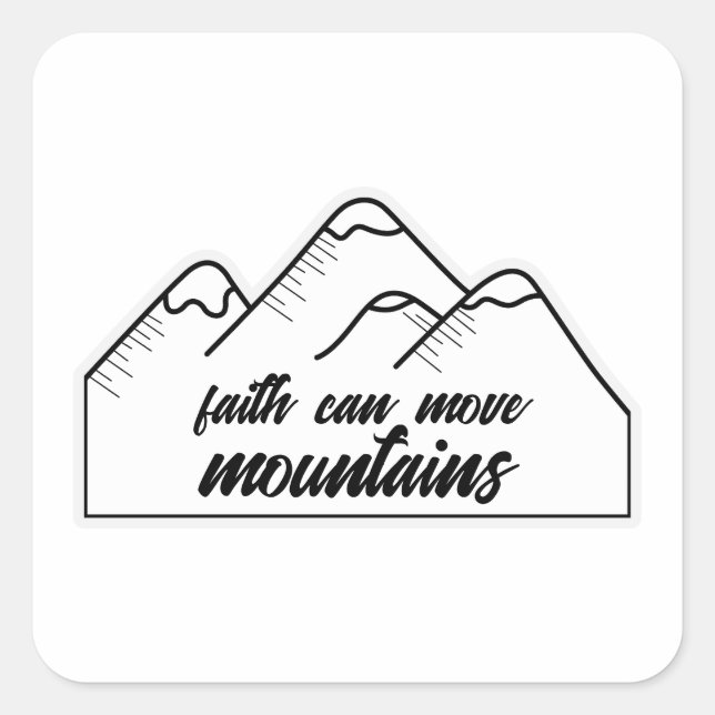 Christianity Faith can move mountains Square Sticker (Front)