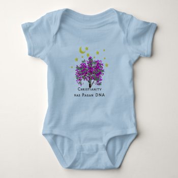 Christianity Has Pagan Dna Baby Bodysuit by orsobear at Zazzle