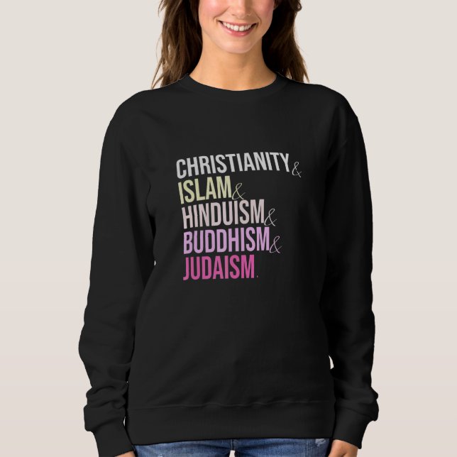 Christianity Islam Hinduism Buddhism Judaism Sweatshirt (Front)