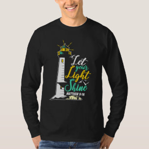 Christianity Jesus God Lighthouse - Let Your Light T-Shirt