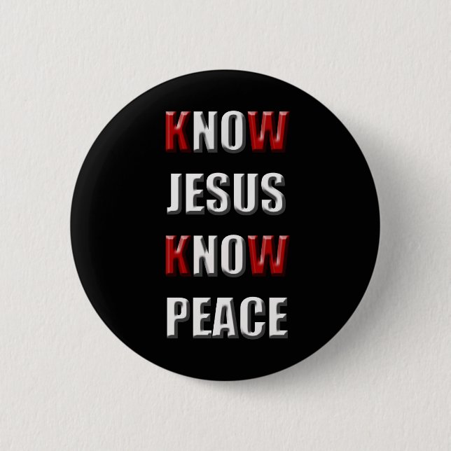 Christianity Know Jesus Know Peace Pinback Button (Front)