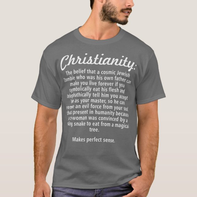Christianity Religion Atheist Agnostic tee shirt (Front)