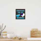 Christians are my Homies Poster (Kitchen)