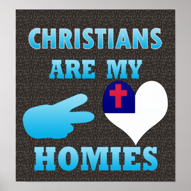 Christians are my Homies Poster (Front)