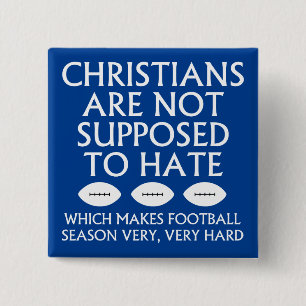 Christians Are Not Supposed To Hate Football Button