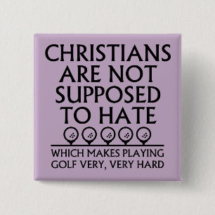 Christians Are Not Supposed To Hate Golf Golfing Button
