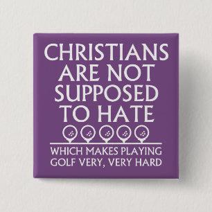 Christians Are Not Supposed To Hate Golf Golfing Pinback Button