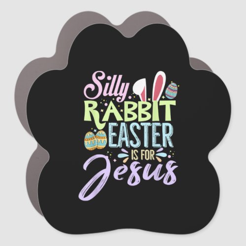 Christians Cute Bunny Silly Rabbit Easter Car Magnet