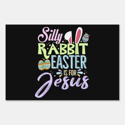 Christians Cute Bunny Silly Rabbit Easter Sign