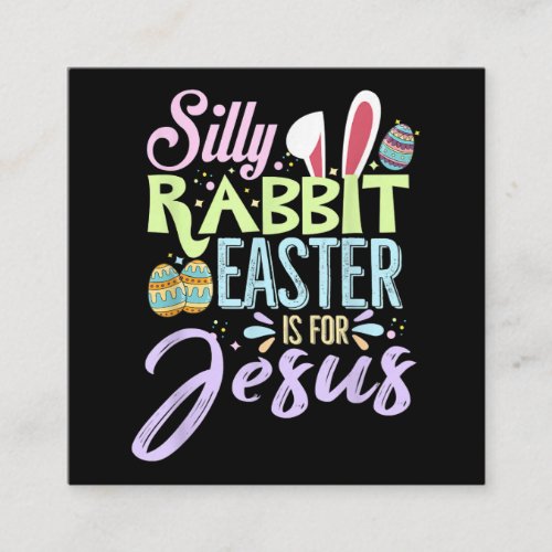 Christians Cute Bunny Silly Rabbit Easter Square Business Card