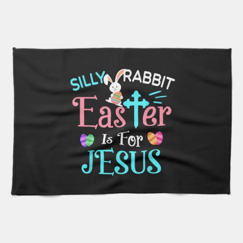 Christians Cute Silly Rabbit Easter Is For Jesus Kitchen Towel