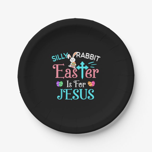 Christians Cute Silly Rabbit Easter Is For Jesus Paper Plates (Front)