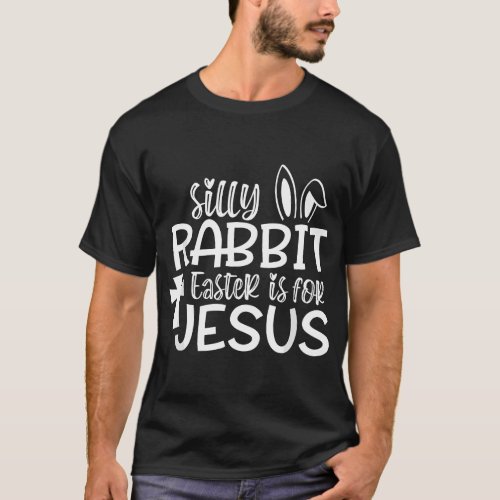 Christians Gifts Cute Silly Rabbit Easter Is For J T_Shirt