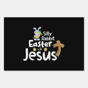 Christians Gifts Cute Silly Rabbit Easter Sign