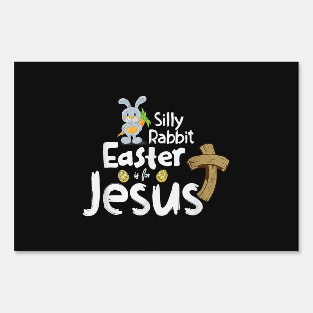 Christians Gifts Cute Silly Rabbit Easter Sign (Front)